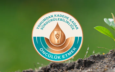 Tohumdan Kadehe Sürdürülebilirlik